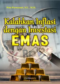 Kalahkan Inflasi dengan Investasi Emas