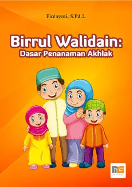 Birrul Walidain: Dasar Penanaman Akhlak