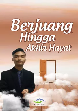 Berjuang Hingga Akhir Hayat