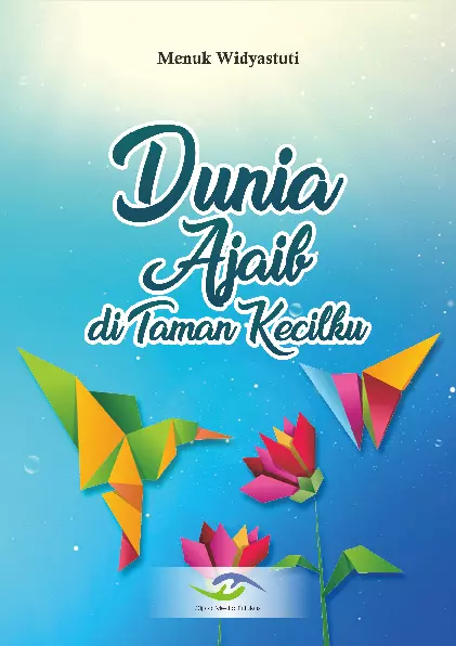 Dunia Ajaib di Taman Kecilku