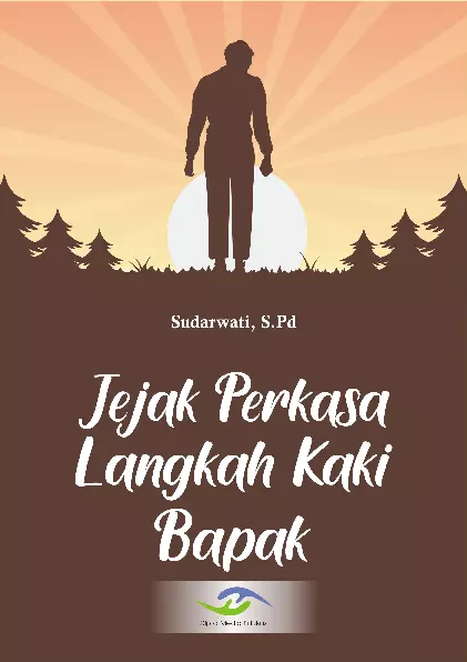 Jejak Perkasa Langkah Kaki Bapak