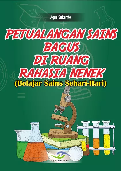 Petualangan Sains Bagus di Ruang Rahasia Nenek (Belajar Sains Sehari‐hari)