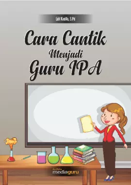 Cara “Cantik” Menjadi Guru IPA