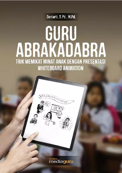 Guru Abrakadabra: Trik Memikat Anak dengan Presentasi Whiteboard Animation