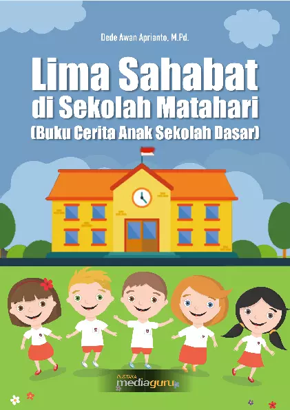 Lima Sahabat di Sekolah Matahari (Buku Cerita Anak Sekolah Dasar)