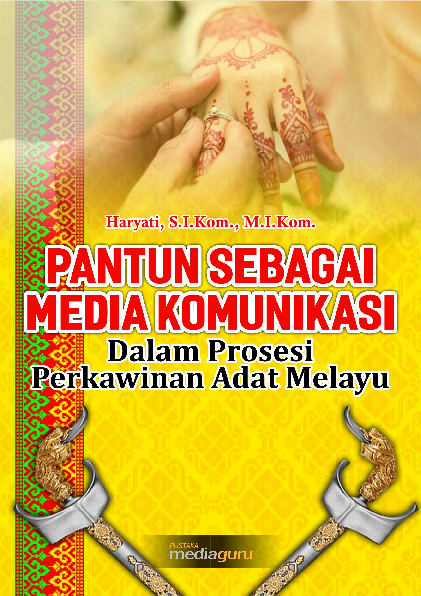 Pantun Sebagai Media Komunikasi (Dalam Prosesi Perkawinan Adat Melayu)