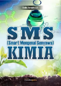 Smart Mengenal Senyawa Kimia Referensi Penunjang Belajar Kimia untuk Peserta Didik SMA