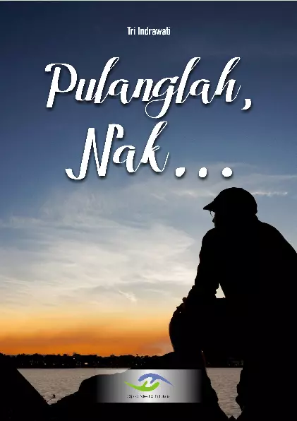 Pulanglah, Nak…