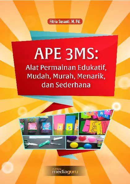 APE 3MS Alat Permainan Edukatif, Mudah, Murah, Menarik, dan Sederhana