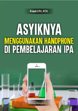 Asyiknya Menggunakan Handphone di Pembelajaran IPA