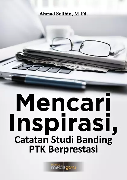 Mencari Inspirasi, Catatan Studi Banding PTK Berprestasi