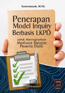 Penerapan Model Inquiry Berbasis LKPD untuk Meningkatkan Motivasi Belajar Peserta Didik