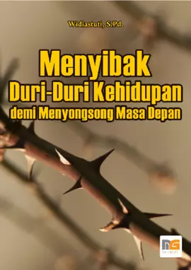 Menyibak Duri‐Duri Kehidupan demi Menyongsong Masa Depan