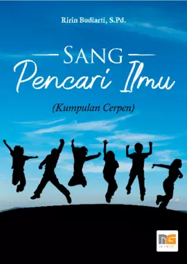 Sang Pencari Ilmu (Kumpulan Cerpen)