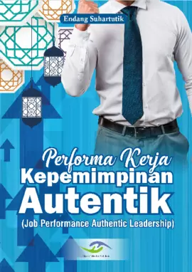 Performa Kerja Kepemimpinan Autentik (Job Performance Authentic Leadership)