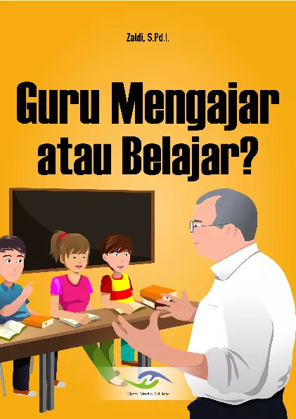 Guru Mengajar atau Belajar?