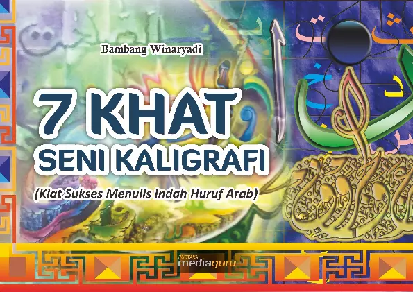 7 Khat Seni Kaligrafi (Kiat Sukses Menulis Indah Huruf Arab)