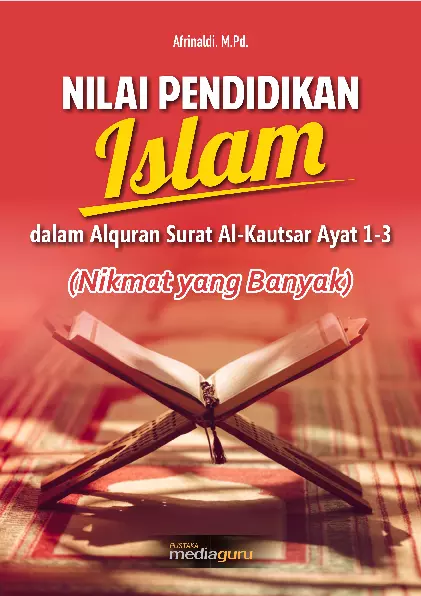 Nilai Pendidikan Islam Dalam Alquran Surat Al‐Kautsar Ayat 1‐3 (Nikmat Yang Banyak)