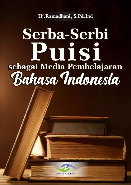 Serba‐Serbi Puisi sebagai Media Pembelajaran Bahasa Indonesia