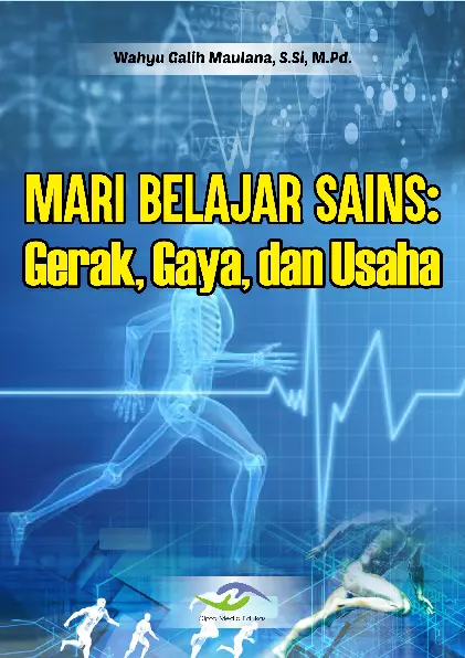 Mari, Belajar Sains Gerak, Gaya, dan Usaha