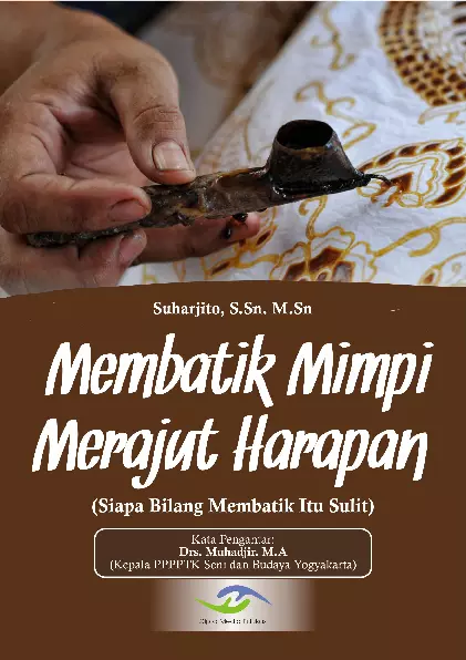 Membatik Mimpi Merajut Harapan (Siapa Bilang Membatik Itu Sulit?)