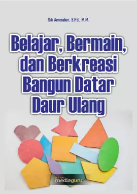 Belajar, Bermain, dan Berkreasi Bangun Datar Daur Ulang