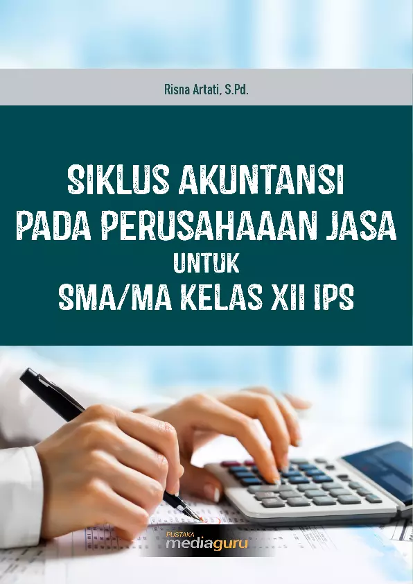 Siklus Akuntansi Perusahaan Jasa Untuk SMA/MA Kelas XII IPS