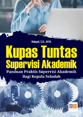 Kupas Tuntas Supervisi Akademik (Panduan Praktis Supervisi Akademik bagi Kepala Sekolah)