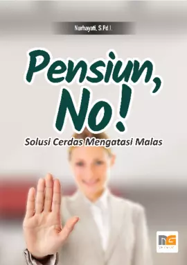 Pensiun, No! (Solusi Cerdas Mengatasi Malas)