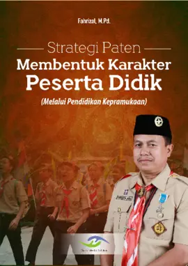 Strategi Paten Membentuk Karakter Peserta Didik (Melalui Pendidikan Kepramukaan)