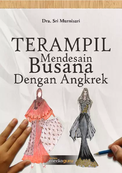 Terampil Mendesain Busana dengan Angkrek