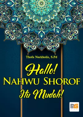 Hallo! Nahwu Shorof Itu Mudah !