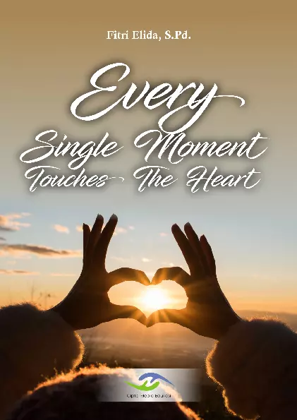 Every Single Moment Touches The Heart (The Collection of Poetry)