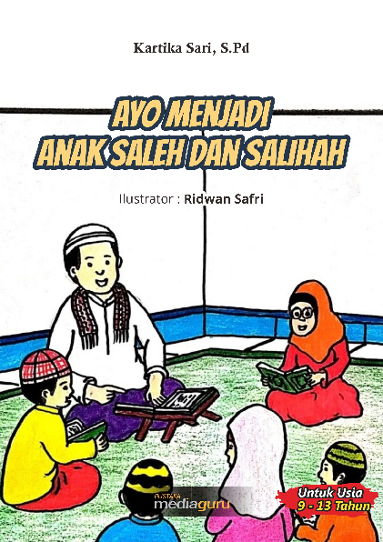 Ayo Menjadi Anak Saleh dan Salihah! Untuk Anak Usia 9-13 Tahun