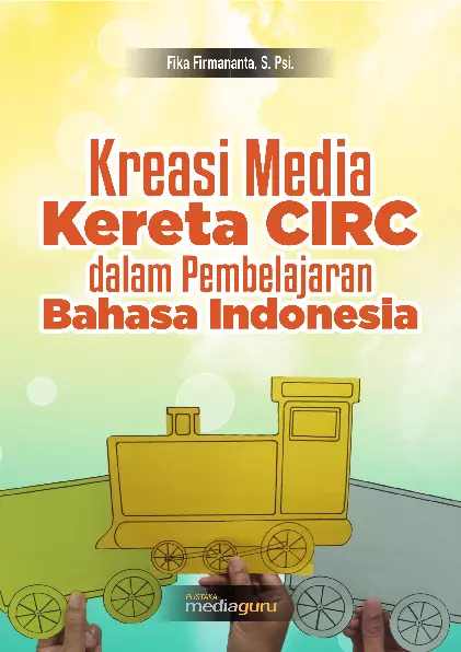 Kreasi Media Kereta CIRC dalam Pembelajaran Bahasa Indonesia