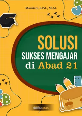 Solusi Sukses Mengajar di Abad 21