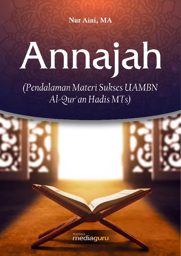 ANNAJAH (Pendalaman Materi Sukses UAMBN Al?Qur’an Hadis MTs)