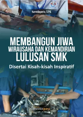 Membangun Jiwa Wirausaha dan Kemandirian Lulusan SMK