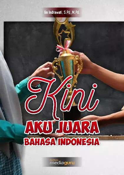 Kini aku juara Bahasa Indonesia