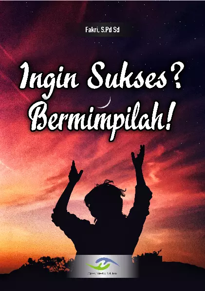 Ingin Sukses? Bermimpilah!