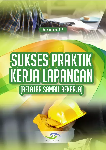 Sukses Praktik Kerja Lapangan Belajar Sambil Bekerja