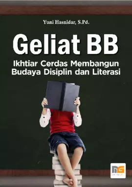 Geliat BB (Ikhtiar Cerdas Membangun Budaya Disiplin dan Literasi)