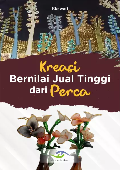 Kreasi Bernilai Jual Tinggi dari Perca