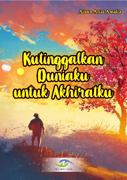 Kutinggalkan Duniaku Untuk Akhiratku