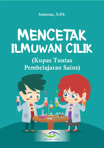 Mencetak Ilmuwan Cilik, Kupas Tuntas Pembelajaran Sains