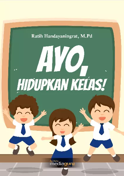 Ayo, Hidupkan Kelas!