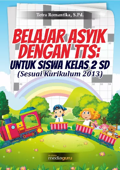 Belajar Asyik dengan TTS: Untuk Siswa Kelas 2 SD (Sesuai Kurikulum 2013)