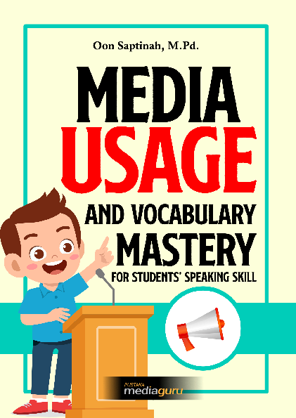 Media Usage and Vocabulary Mastery for Students’ Speaking Skill