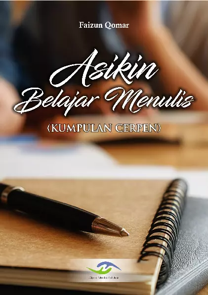 Asikin Belajar Menulis (Kumpulan Cerpen)