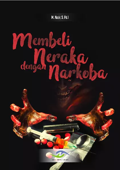 Membeli Neraka dengan Narkoba